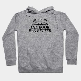 The Book Was Better Hoodie